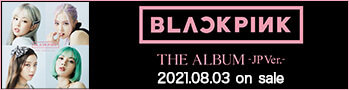 BLACKPINK – JAPAN 1st FULL ALBUM「THE ALBUM-JP Ver.-」Special Site -
